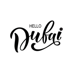 Hello Dubai handwritten text isolated on white  background, vector illustration. Modern brush ink calligraphy. Hand lettering typography for postcard, logo, poster, print, banner, apparel