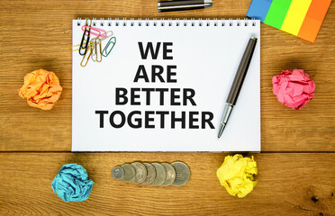 We are better together symbol. Concept words phrase We are better together on beautiful white note....