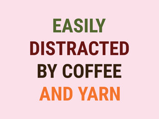 Fototapeta premium Coffee and yarn addict tee perfect shirt for craft lovers