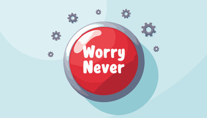 Red button with "Worry Never" text surrounded by gears on a pale blue background, creative concept of motivational tools or stress relief products