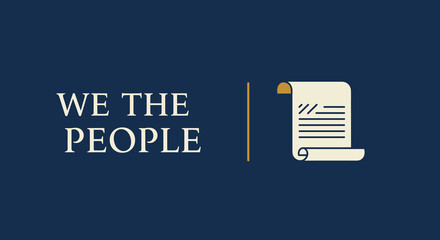 WE THE PEOPLE. United States Constitution preamble iconic phrase. Symbol of democracy, rights, and American government with a scroll document illustration on a dark blue background.
