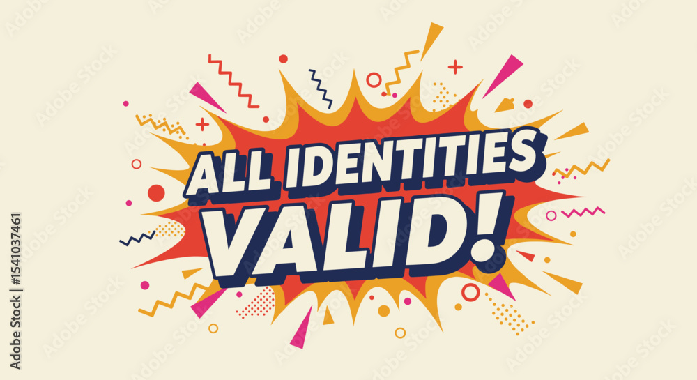Poster bold graphic design with the phrase 'all identities valid' emphasizing inclusivity and acceptance