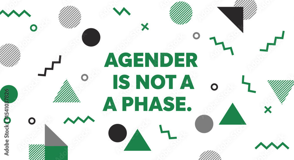 Poster agender is not a phase. bold statement on a modern geometric pattern background. lgbtqia plus awaren
