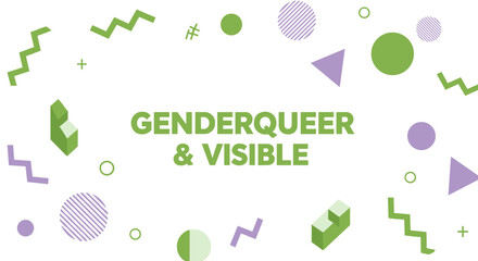 GENDERQUEER & VISIBLE. LGBTQIA pride and identity awareness message with abstract geometric shapes. Modern graphic design in green and purple.