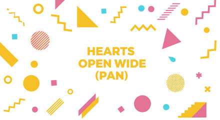 HEARTS OPEN WIDE (PAN). Colorful geometric shapes background. Abstract retro Memphis style design for pride and inclusivity.