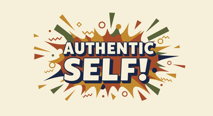 AUTHENTIC SELF! Retro comic book style typography for motivation and self-expression. Inspirational quote on a colorful explosion background promoting individuality and confidence.