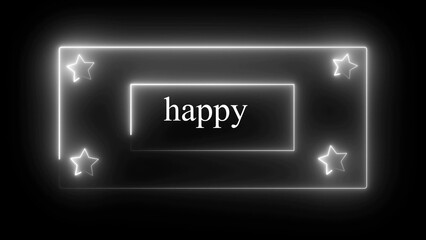 Animated neon design with glowing outline rectangular frames stars and the word happy in a simple minimalistic display on a black background.