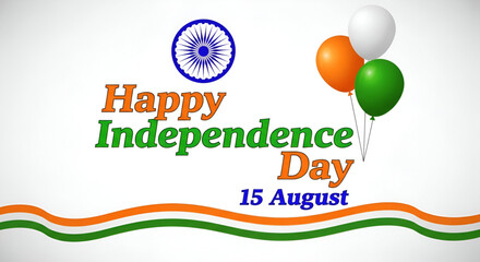 15 August Indian Independence Day Greeting with Tricolor Balloons, Wavy Flag Lines, and Ashoka Chakra  Joyful Celebration of Freedom and Patriotism