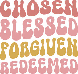 Chosen Blessed Forgiven Redeemed
