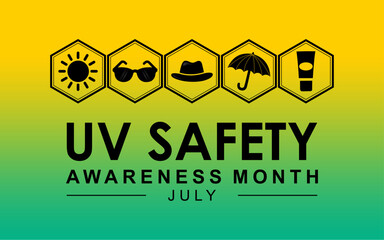 UV safety awareness month is observed every year in July. Best for cards, banners, posters, social media and more. Yellow and green background. Vector illustration.