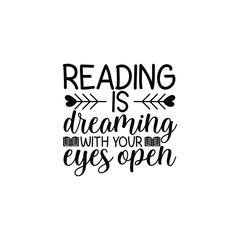 Reading Is Dreaming with Your Eyes Open Book Quote Design