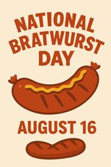 National Bratwurst Day August 16