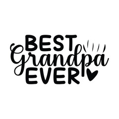 Fototapeta premium Best Grandpa Ever Proud Grandfather Saying