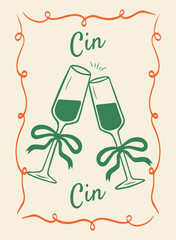 
Popular poster in La Dolce Vita style with champagne glasses with bows jingling with the words cin cin for parties, kitchen, invitations. Modern Coquette art. Vector hand drawn illustration.