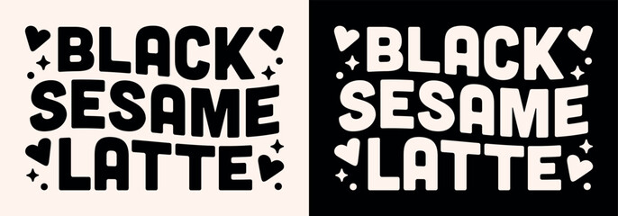 Obraz premium Black sesame latte kawaii lettering coffee lovers groovy vintage retro girly heart aesthetic girl shirt design. Cute japanese vegan hot drink printable wavy letter text typographic art sticker print.