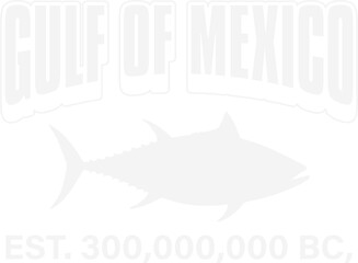Gulf of Mexico, EST. 300,000,000 BC, Tuna Svg Design