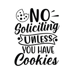 No Soliciting Unless You Have Cookies Funny Quote