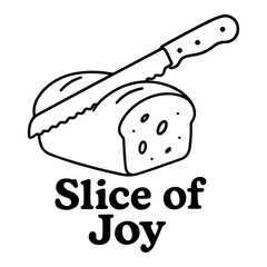 Slice of Joy - Funny Bread and Knife Kitchen Quote Vector Illustration