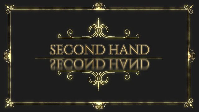 Texte &ldquo;SECOND HAND&rdquo; en lettres capitales dor&eacute;es avec effet miroir, encadrement baroque &eacute;l&eacute;gant sur fond noir pour th&eacute;matique vintage ou revente