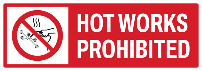 prohibition safety signs v2 uppercase text_hot works prohibited landscape size 1/2 a4,a3,a2,a1