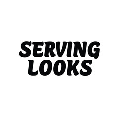 Black Serving Looks Quote Vector Silhouette White Background