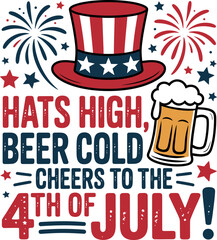 Duplicate of hats high beers cold layout with fireworks and strong 4th of July toast message  