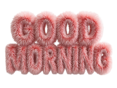 A vibrant, tactile greeting in soft pink fur creates a cheerful visual message for starting the day with warmth and comfort.