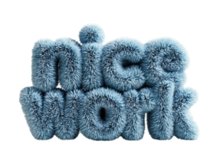 A whimsical depiction of "Nice Work" text crafted from a soft, fluffy material, conveying a sense of warmth and commendation. 