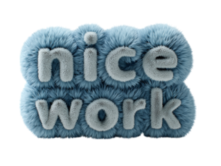 A visually striking text-based composition features the message "nice work", rendered in a soft, fluffy, 3D style, set against a plain background.