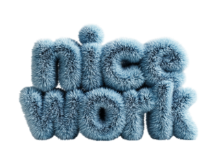 "Nice Work" - A soft, tactile depiction of the phrase "nice work" rendered in textured, fur-like blue, conveying positive affirmation.