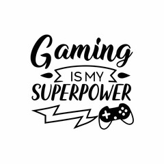 A gaming typography design, Gaming is My Superpower