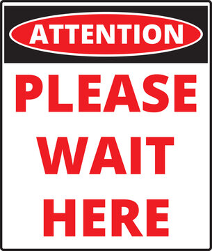 Attention please wait here sign isolated on a white background