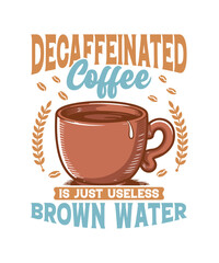 Coffee Cup Mug Beverage Vector, Caffeine Flavor Template, Black Coffee Lover T-shirt Design, Typography Funny Quote Graphic Retro Vintage Template