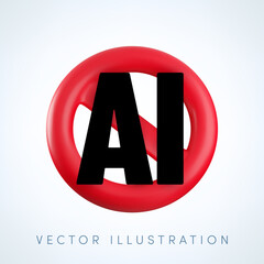 Vector Cartoon 3d red prohibition No AI sign. Realistic 3d of round block icon with slash. Ban or stop AI generated content, forbidden Artificial Intelligence use, only human made badge, sticker.