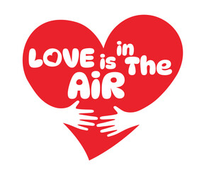 Love Is In The Air, Two hands embracing a red heart. A symbol of love.