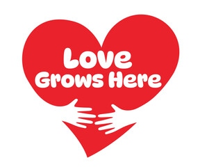 Love grows here, Two hands embracing a red heart. A symbol of love.