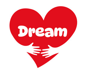 Dream , Two hands embracing a red heart. A symbol of love.