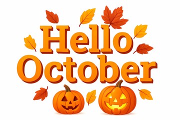 Hello October with Pumpkins and Autumn Leaves