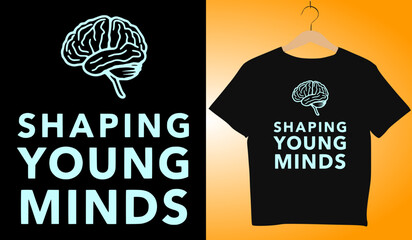 Shaping Young Minds T-Shirt Design: Brain Graphic Tee for Educators, Teachers, and Mentors - Educational Apparel, Back to School Fashion