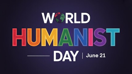 World Humanist Day, Discover the power of secular morality and enlightened thinking.