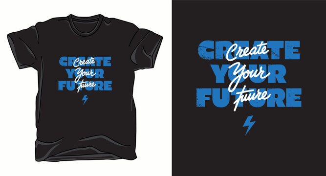 Create your own future motivational typography vector t-shirt design print
