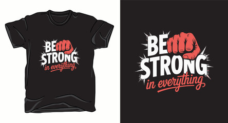 Be strong motivational typography vector t-shirt design print