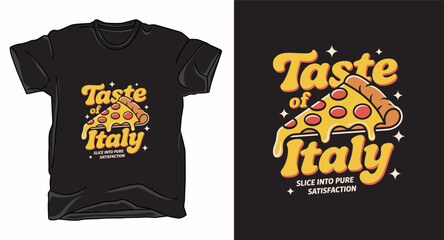 Taste italy pizza graphic vector t-shirt design print