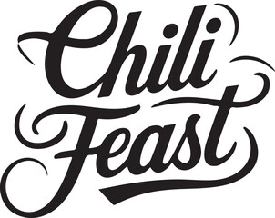 Elegant chili feast typography vector artwork featuring bold black lettering on white background