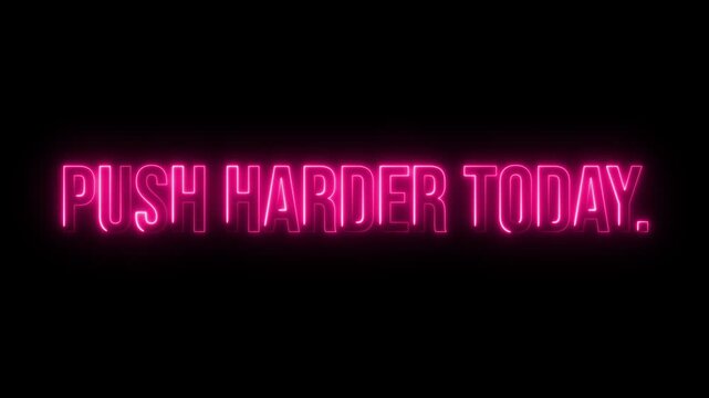 Multicolor Neon push harder today.text animation