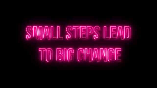 Multicolor Neon small steps lead to big change. text animation