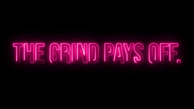 Multicolor Neon the grind pays off. text animation