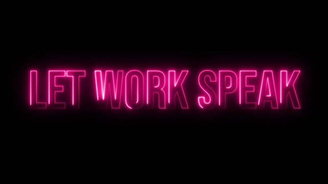 Multicolor Neon Let work Speak. text animation