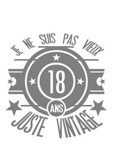 18 ans pas vieux juste vintage anniversaire