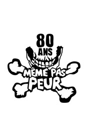 Fototapeta premium 80 ans meme pas peur anniversaire